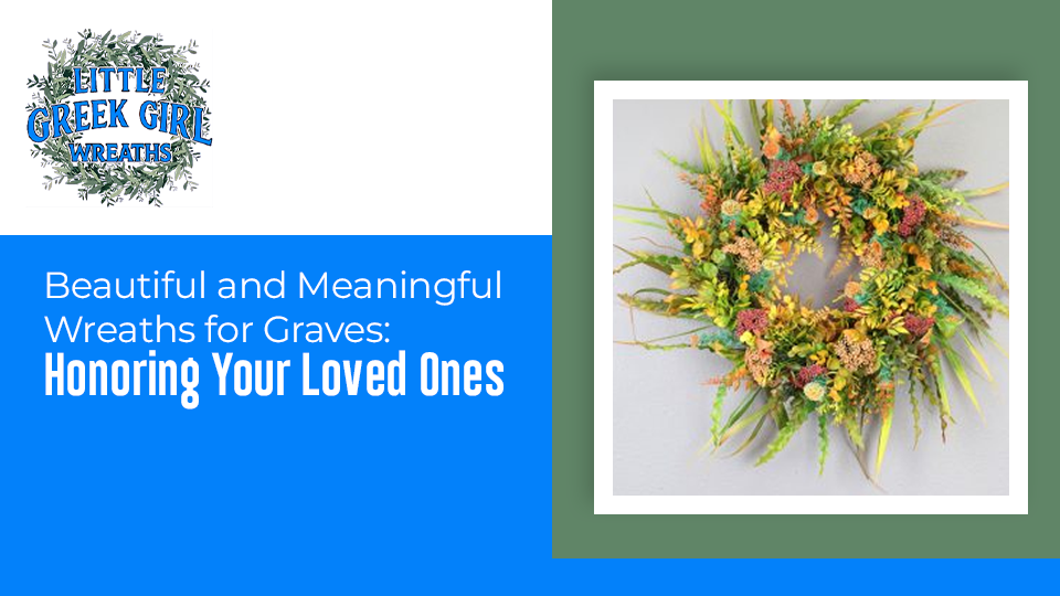 Beautiful and Meaningful Wreaths for Graves: Honoring Your Loved Ones